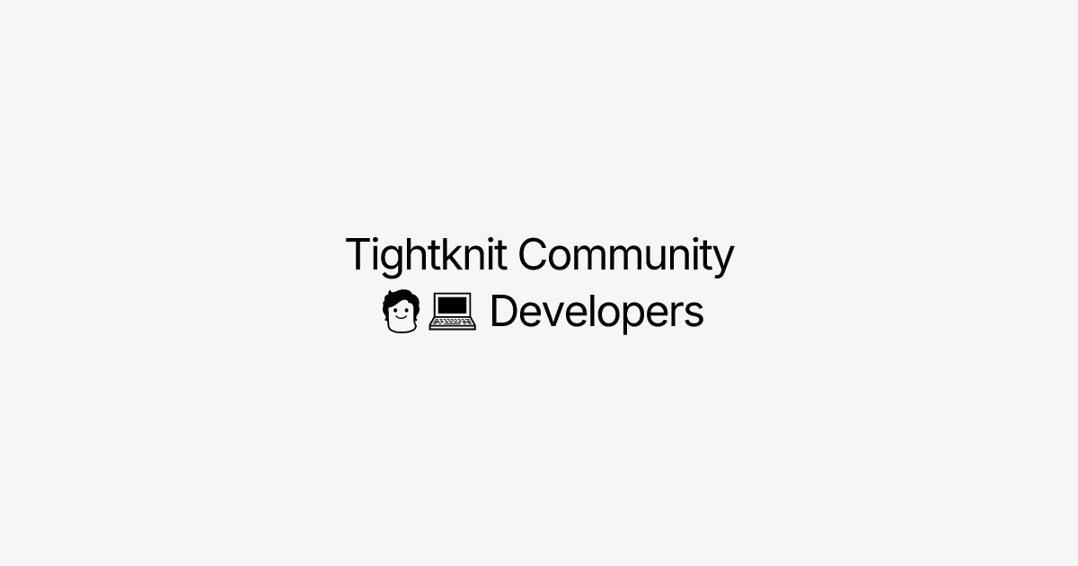 Developers | Tightknit Community
