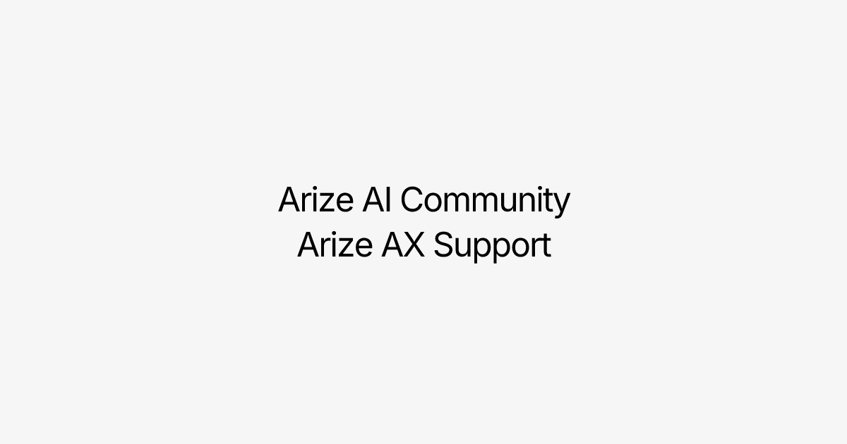 Arize AX Support | Arize AI Community