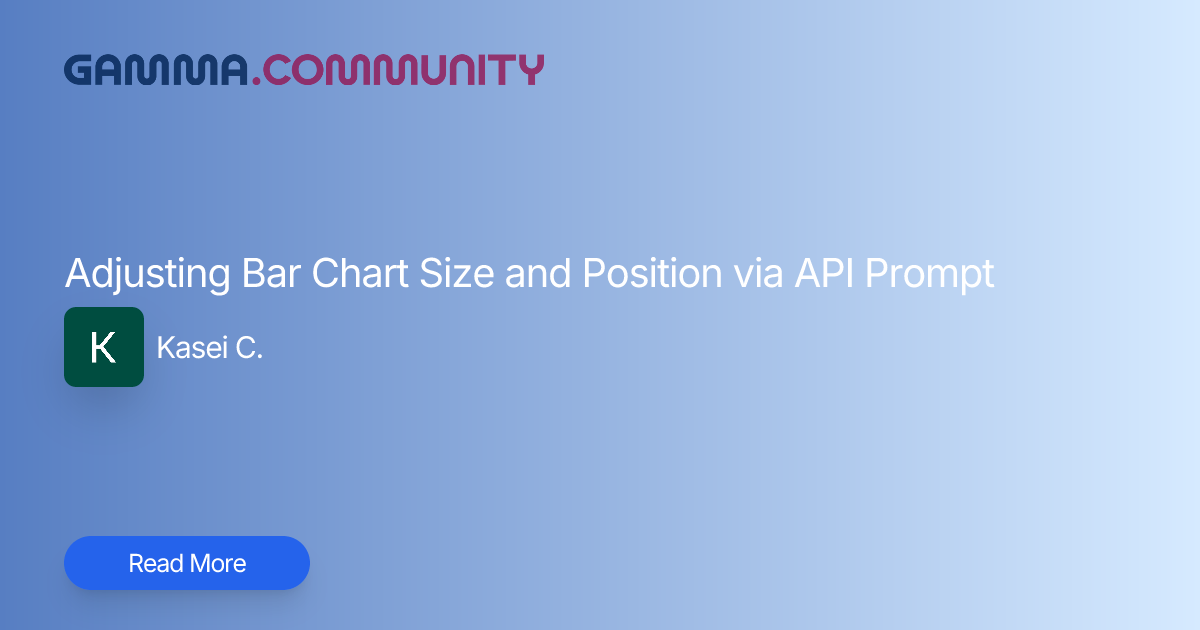 Adjusting Bar Chart Size and Position via API Prompt | Gamma Community