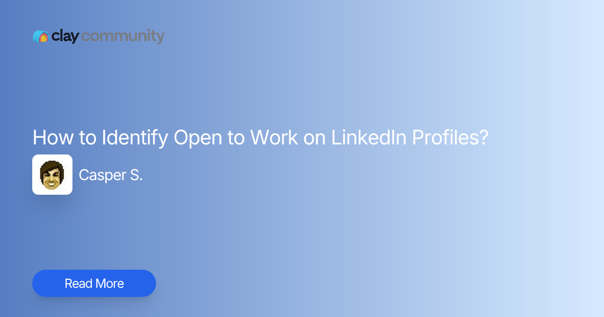 How to Identify Open to Work on LinkedIn Profiles? | Clay