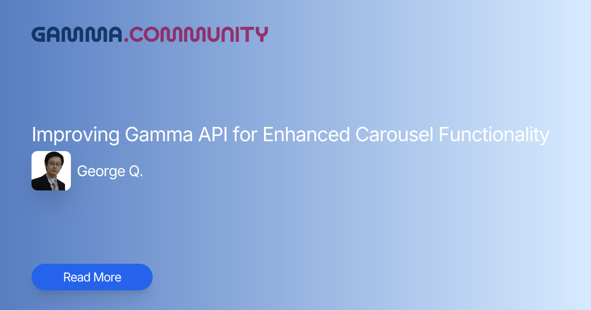 Improving Gamma API for Enhanced Carousel Functionality | Gamma Community
