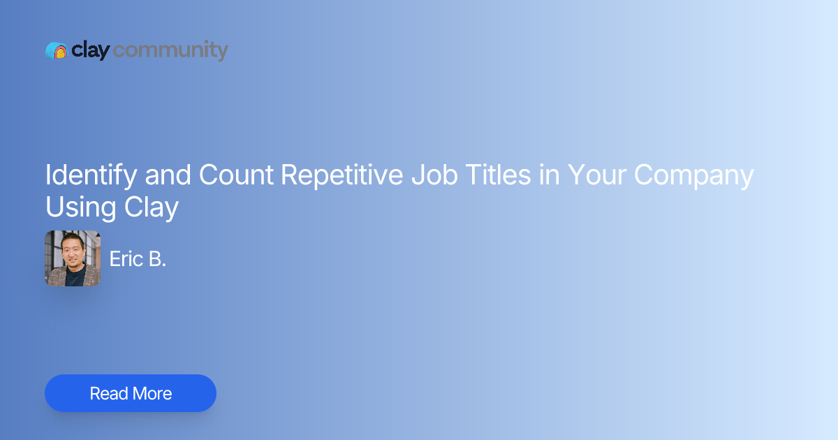 Identify and Count Repetitive Job Titles in Your Company Using Clay | Clay