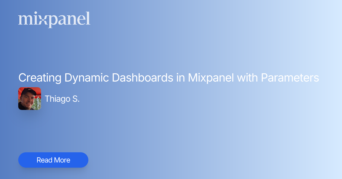 Creating Dynamic Dashboards in Mixpanel with Parameters | Mixpanel ...