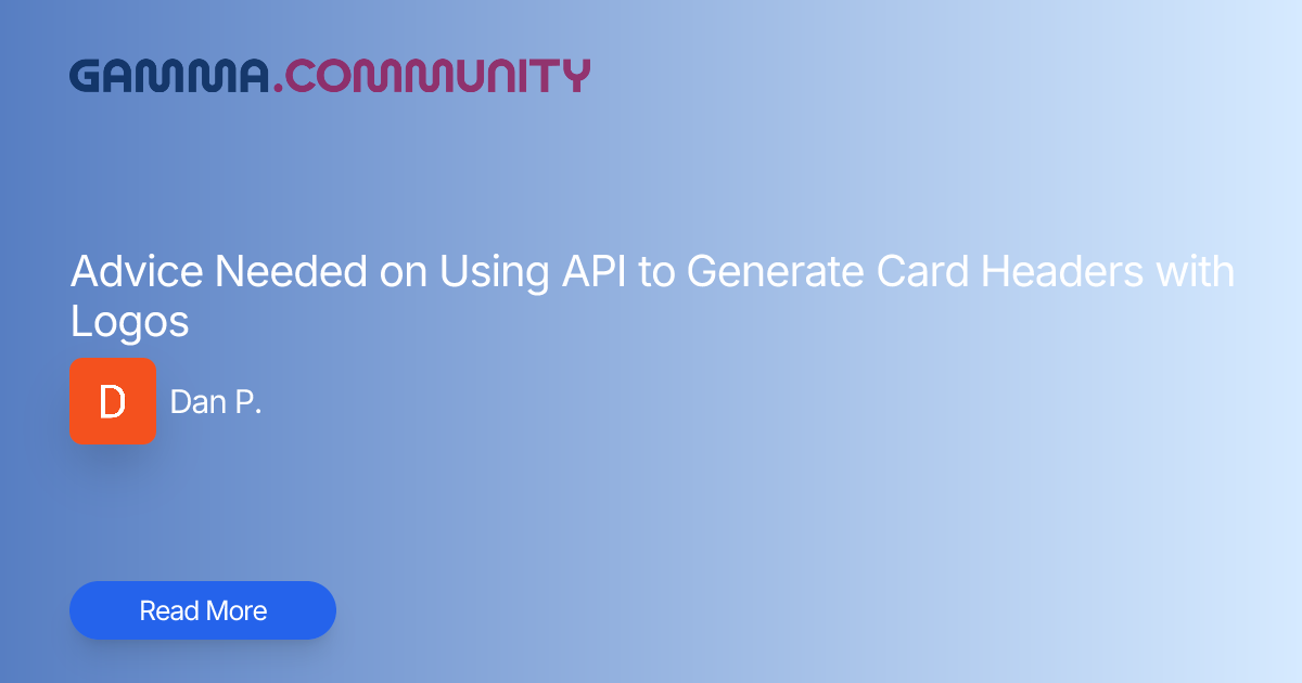 Advice Needed on Using API to Generate Card Headers with Logos | Gamma ...
