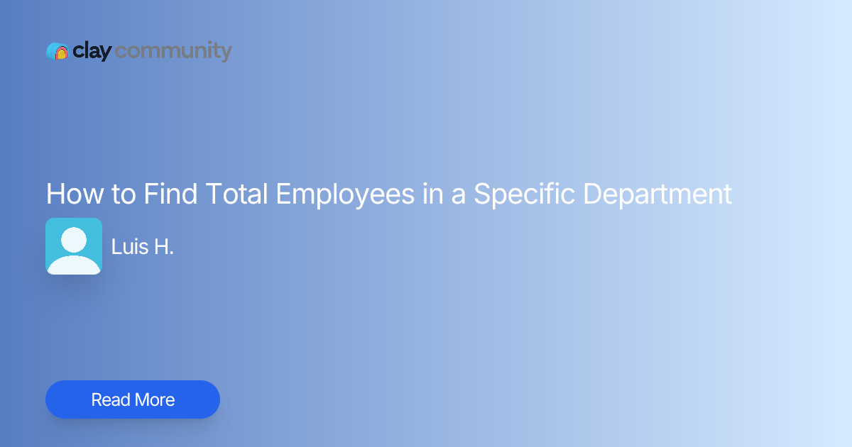 How to Find Total Employees in a Specific Department | Clay