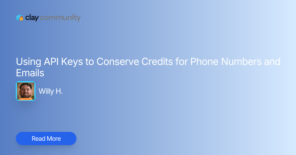 Using API Keys to Conserve Credits for Phone Numbers and Emails | Clay