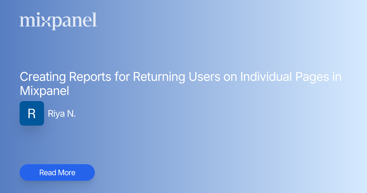 Creating Reports for Returning Users on Individual Pages in Mixpanel ...