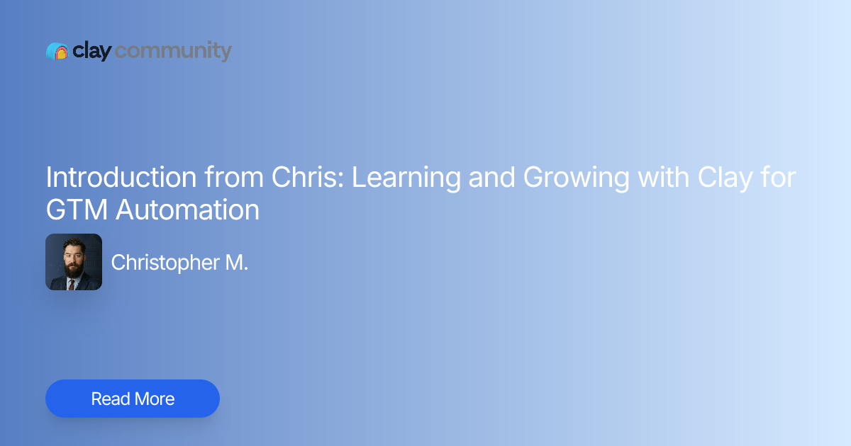 Introduction from Chris: Learning and Growing with Clay for GTM ...