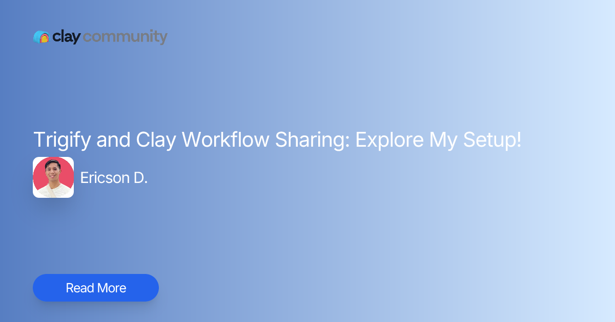Trigify and Clay Workflow Sharing: Explore My Setup! | Clay