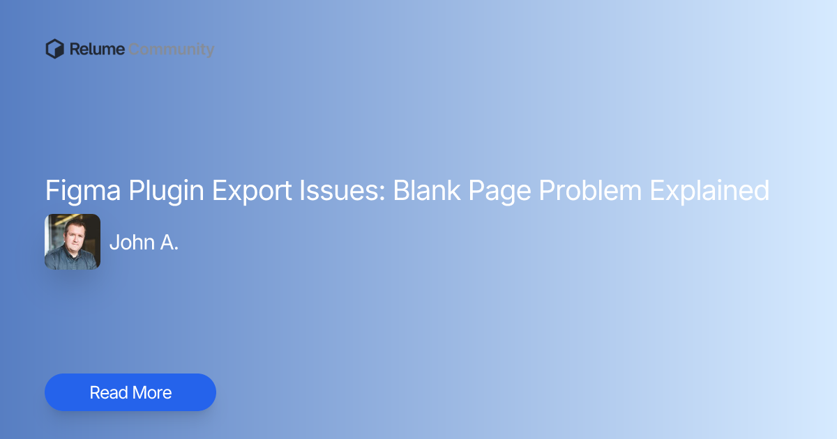 Figma Plugin Export Issues: Blank Page Problem Explained | Relume Community