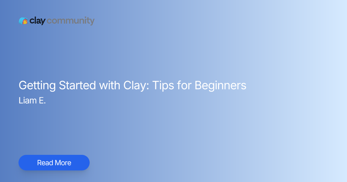 Getting Started with Clay: Tips for Beginners | Clay