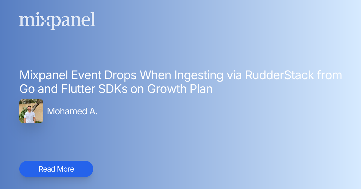 Mixpanel Event Drops When Ingesting via RudderStack from Go and Flutter ...