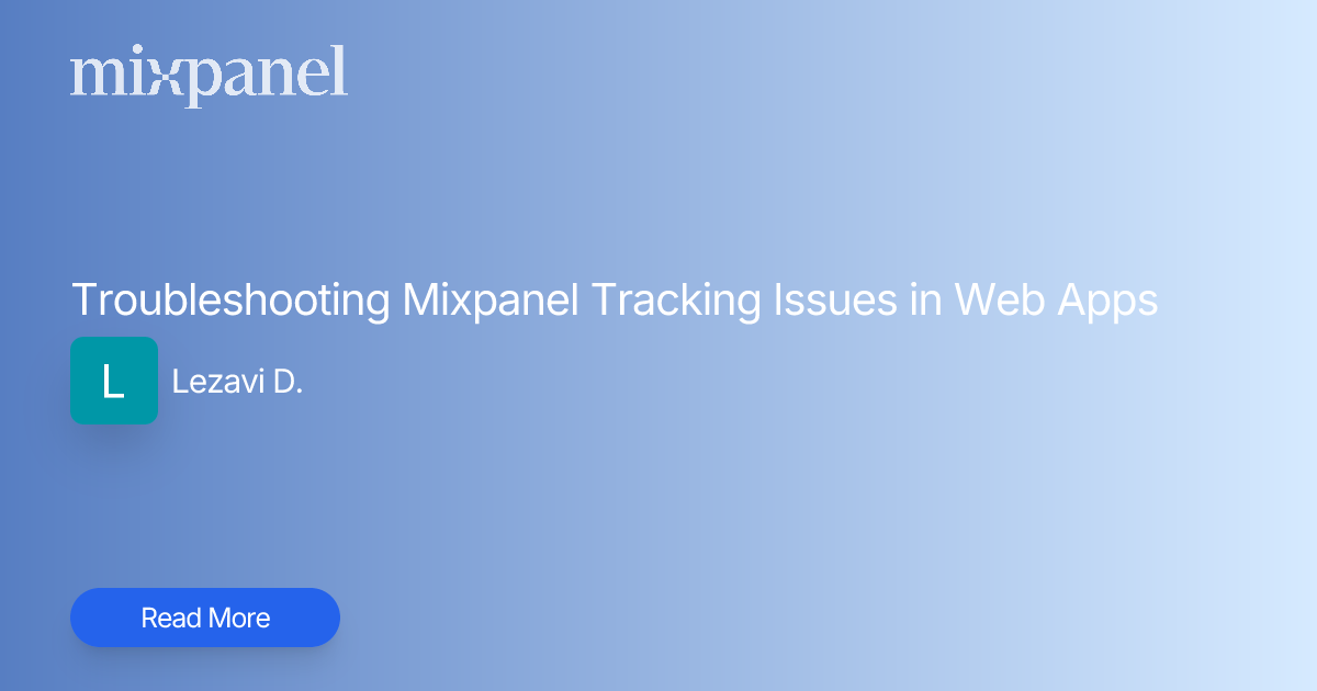 Troubleshooting Mixpanel Tracking Issues in Web Apps | Mixpanel Community