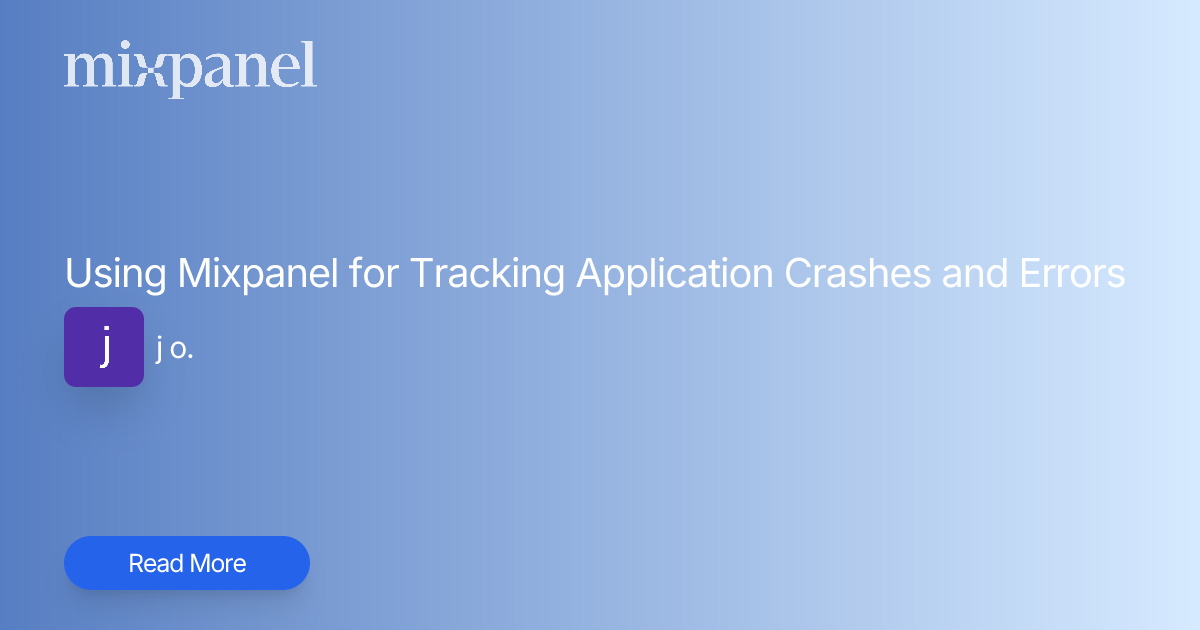 Using Mixpanel for Tracking Application Crashes and Errors | Mixpanel ...
