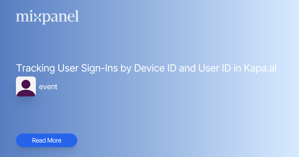 Tracking User Sign-Ins by Device ID and User ID in Kapa.ai | Mixpanel ...