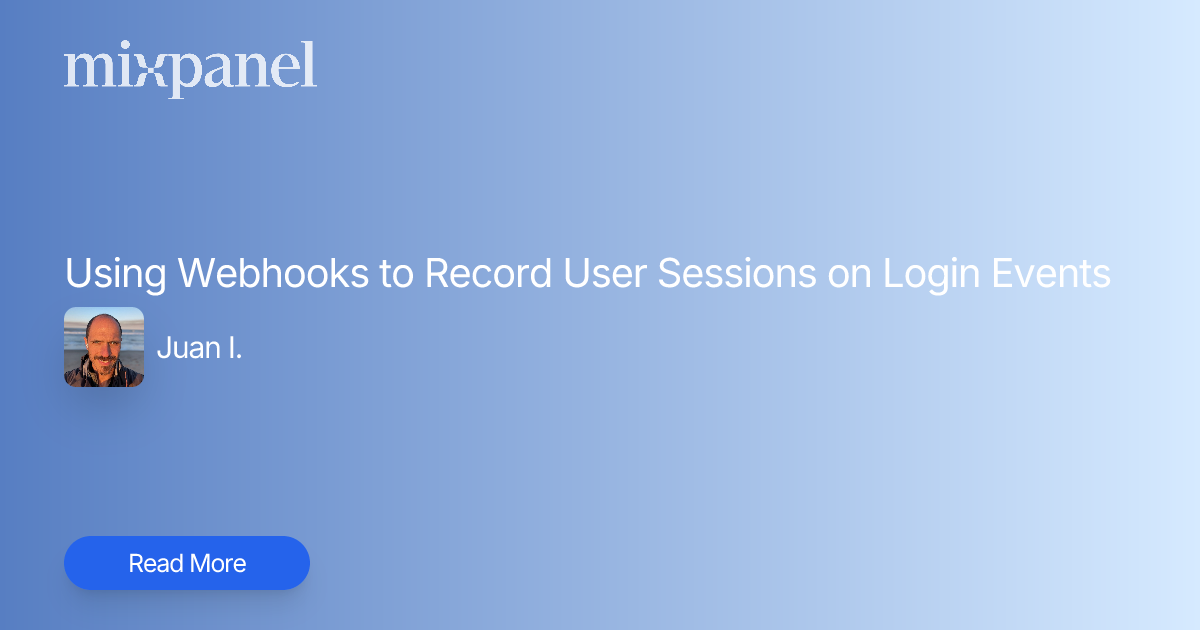 Using Webhooks to Record User Sessions on Login Events | Mixpanel Community