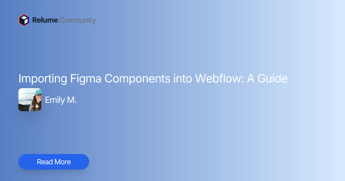 Importing Figma Components into Webflow: A Guide | Relume Community