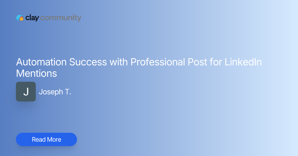 Automation Success with Professional Post for LinkedIn Mentions | Clay