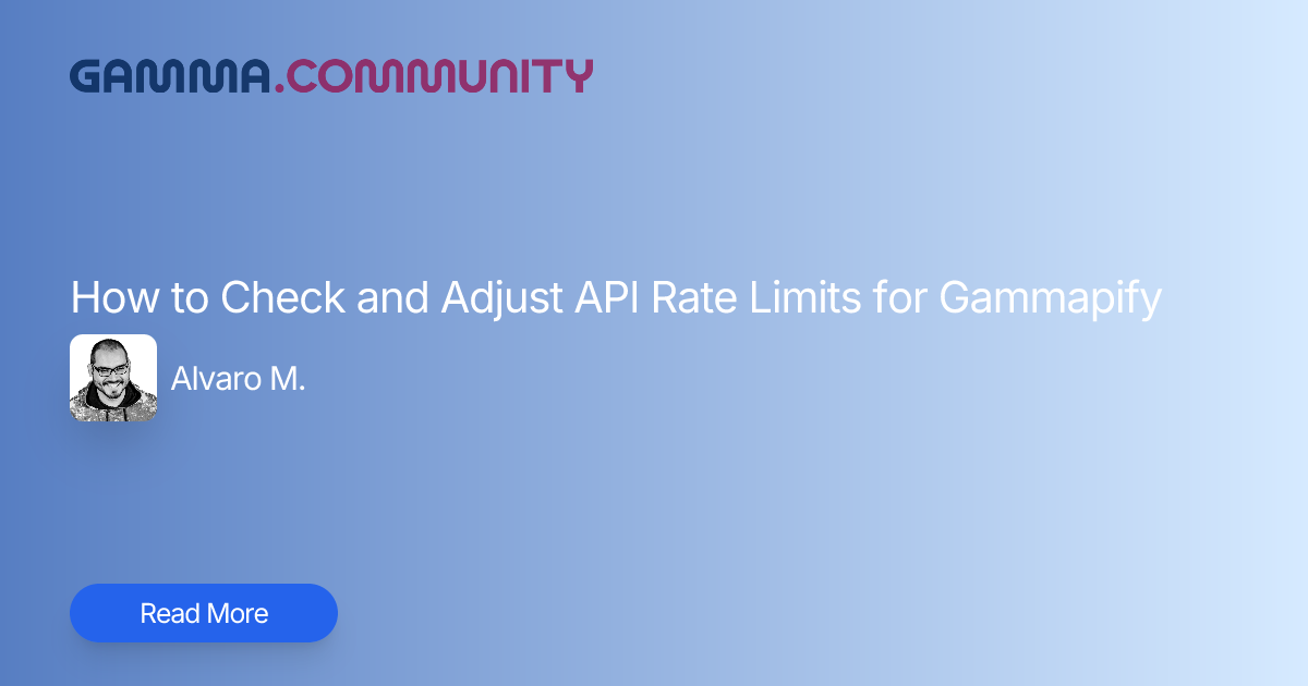 How to Check and Adjust API Rate Limits for Gammapify | Gamma Community
