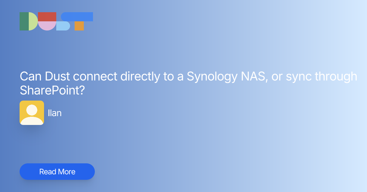 Can Dust connect directly to a Synology NAS, or sync through SharePoint ...
