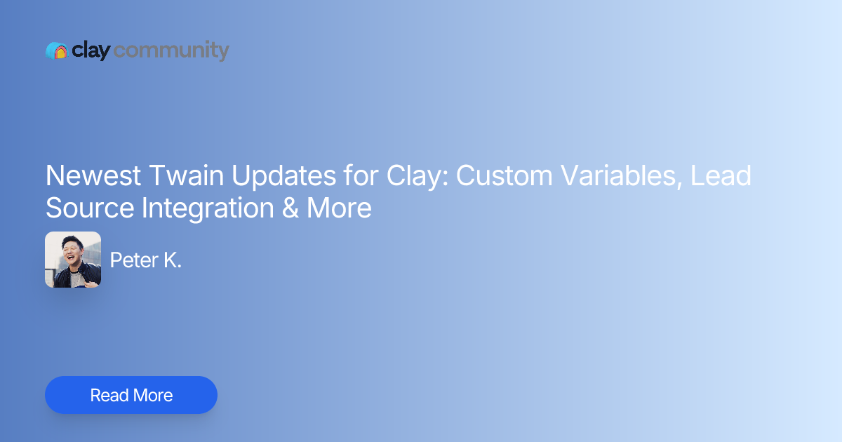 Newest Twain Updates for Clay Custom Variables, Lead Source
