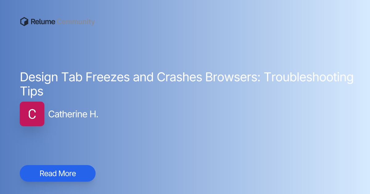 Design Tab Freezes and Crashes Browsers: Troubleshooting Tips | Relume ...