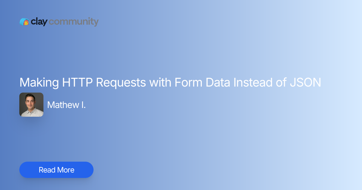 Making HTTP Requests with Form Data Instead of JSON | Clay