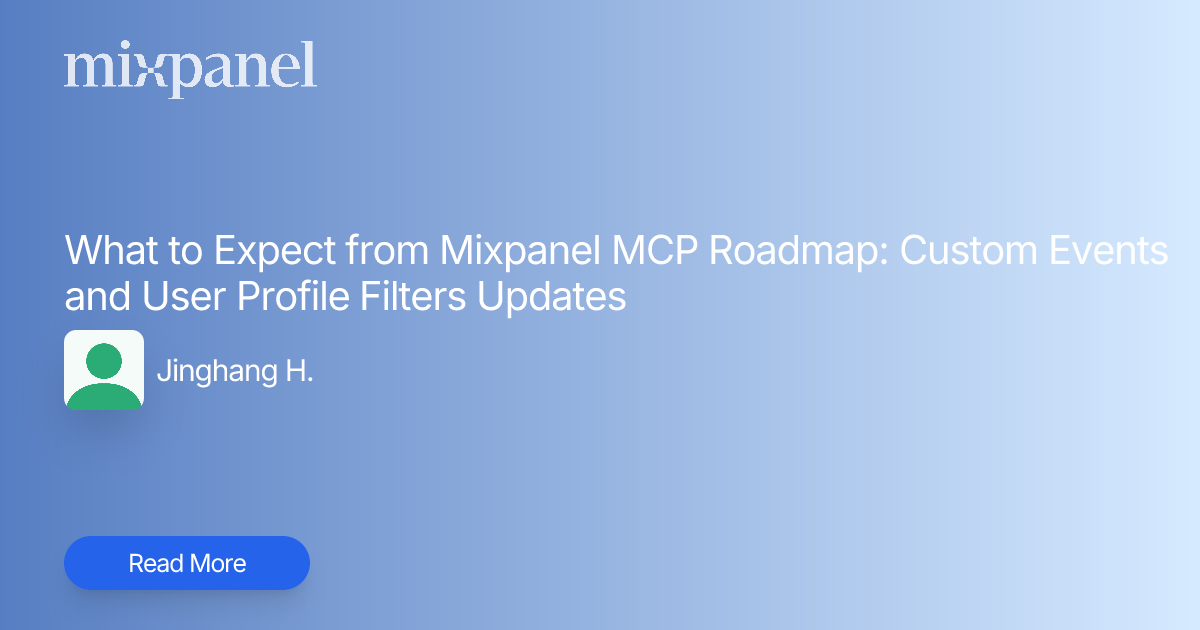 What to Expect from Mixpanel MCP Roadmap: Custom Events and User ...