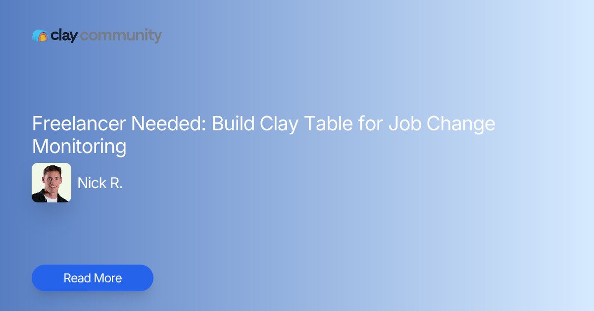 Freelancer Needed: Build Clay Table for Job Change Monitoring | Clay