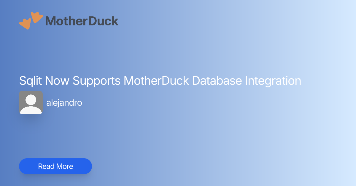 Sqlit Now Supports MotherDuck Database Integration | MotherDuck Community