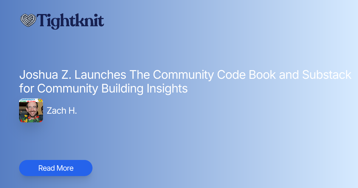 Joshua Z. Launches The Community Code Book and Substack for Community ...