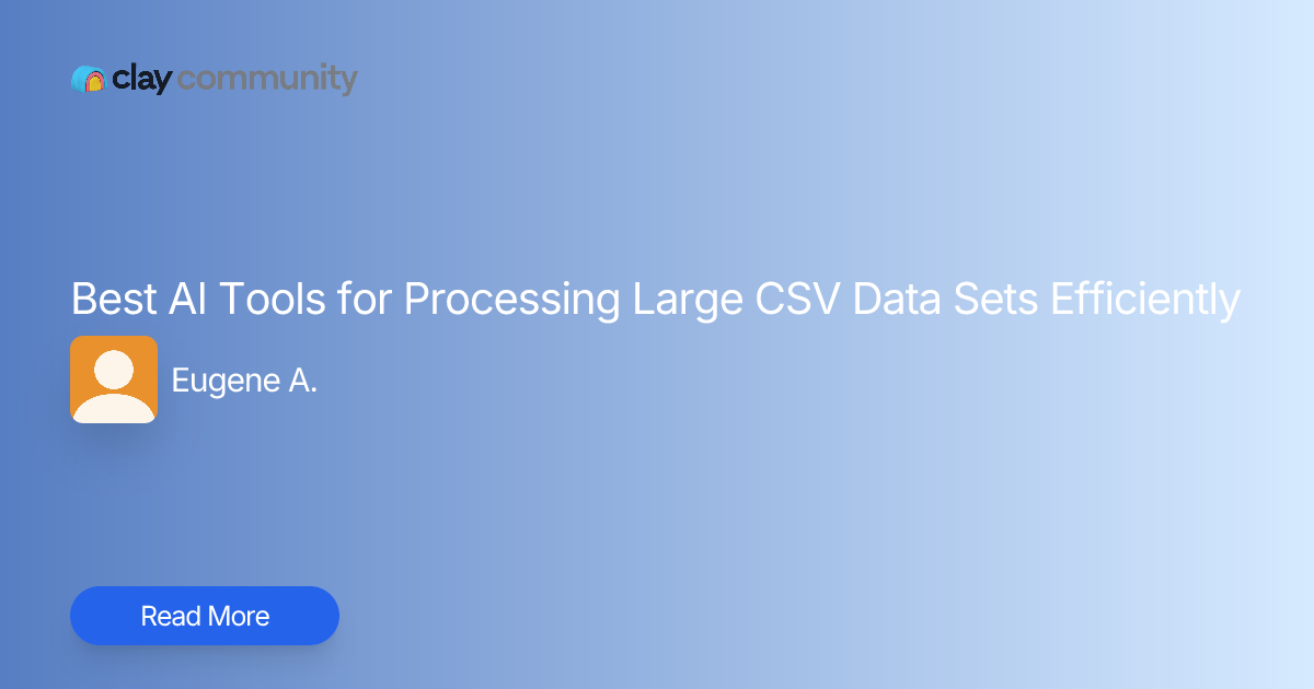 Best AI Tools for Processing Large CSV Data Sets Efficiently | Clay