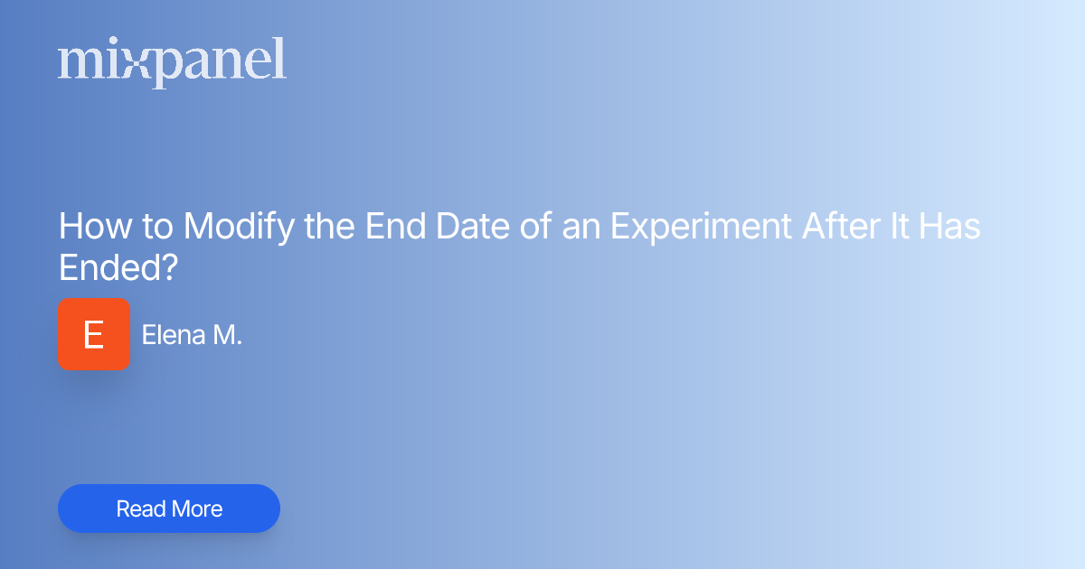 How to Modify the End Date of an Experiment After It Has Ended ...