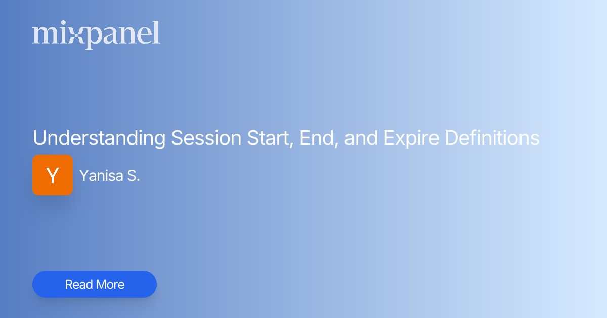 Understanding Session Start, End, and Expire Definitions | Mixpanel ...