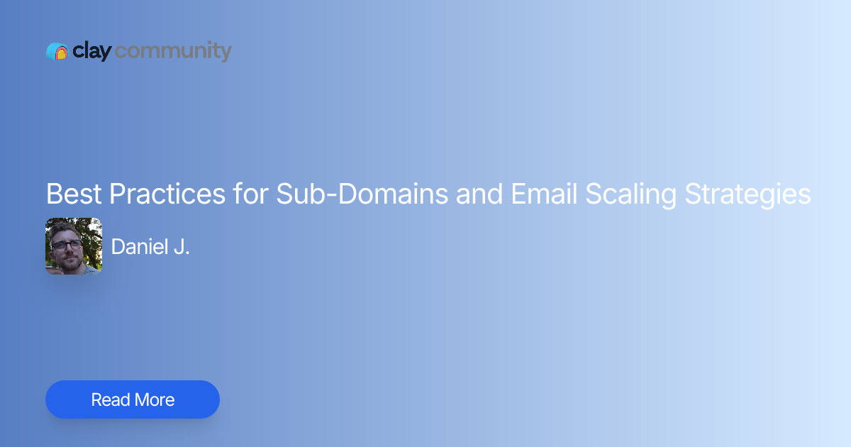 Best Practices for Sub-Domains and Email Scaling Strategies | Clay