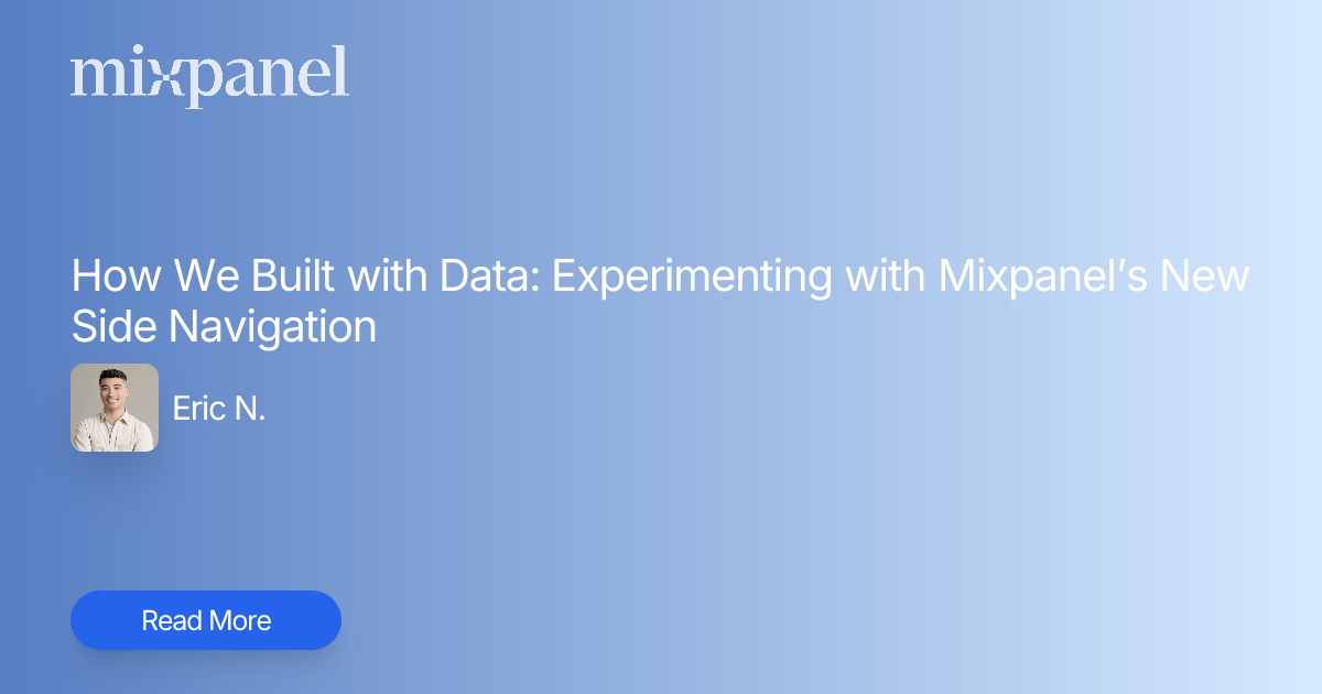 How We Built with Data: Experimenting with Mixpanel’s New Side ...