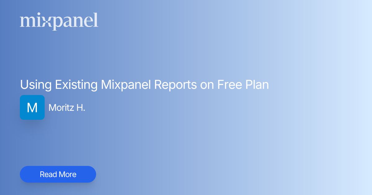 Using Existing Mixpanel Reports on Free Plan | Mixpanel Community