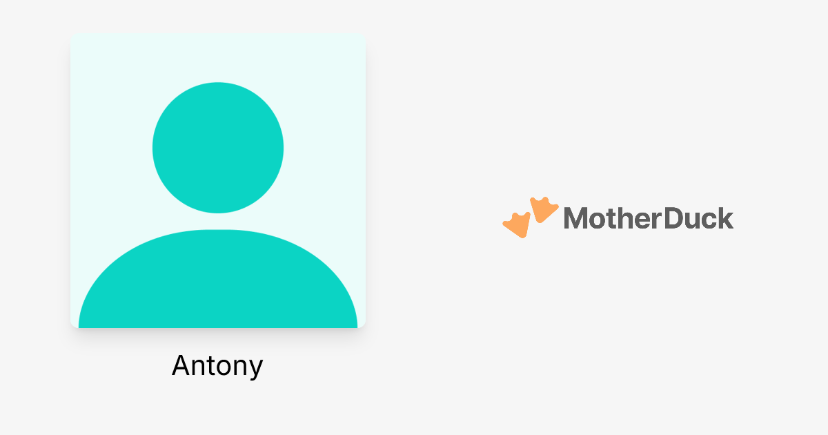 Antony | MotherDuck Community
