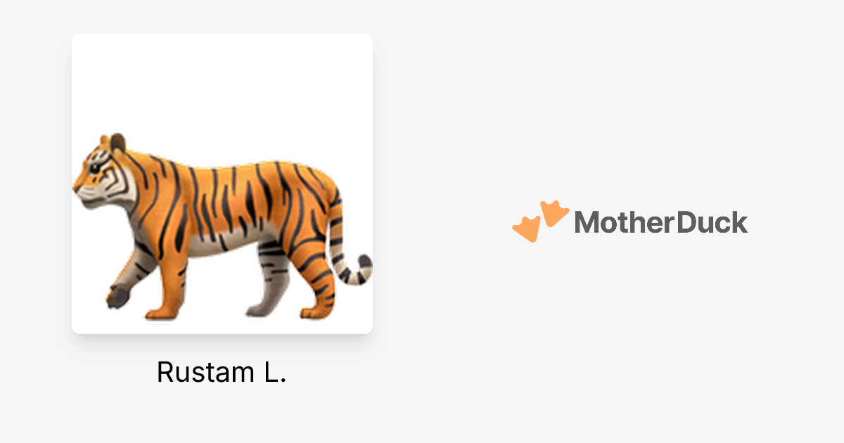 Rustam L. | MotherDuck Community